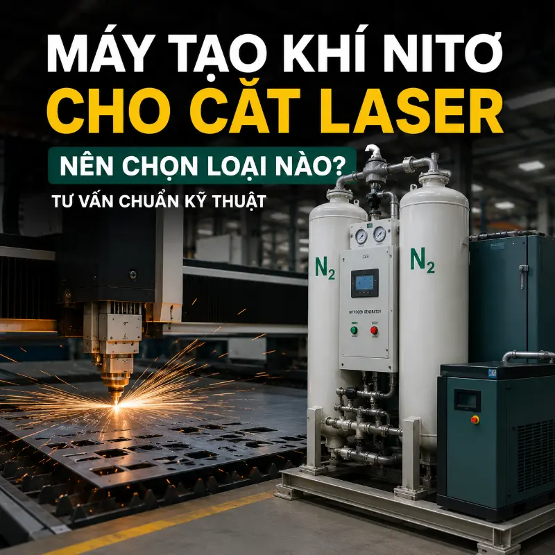 Máy Tạo Khí Nitơ Cho Cắt Laser Nên Chọn Loại Nào