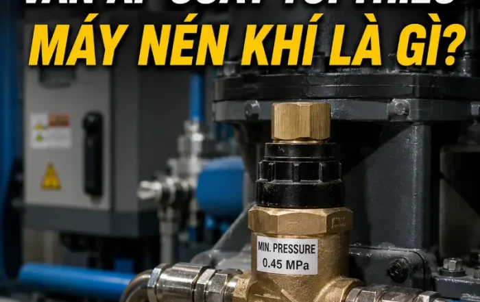 Van Áp Suất Tối Thiểu Máy Nén Khí Là Gì